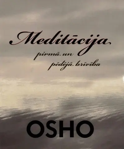 MEDITĀCIJA - PIRMĀ UN PĒDĒJĀ BRĪVĪBA